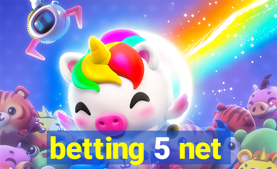 betting 5 net