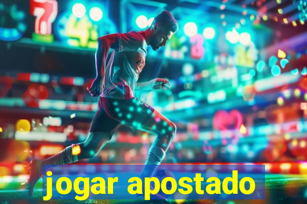 jogar apostado