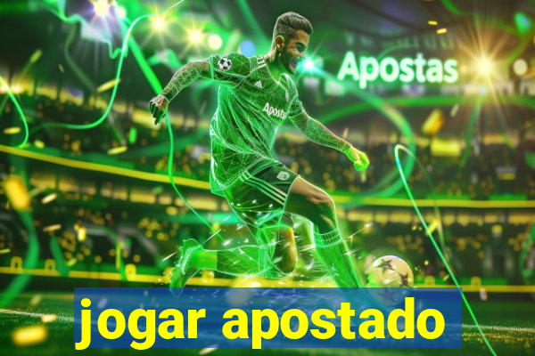 jogar apostado