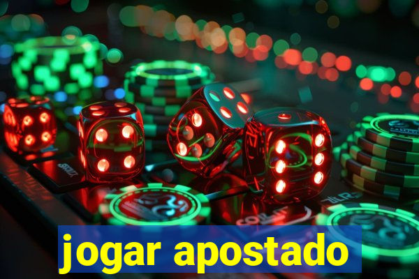 jogar apostado