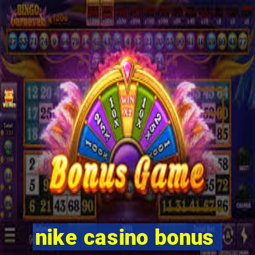 nike casino bonus