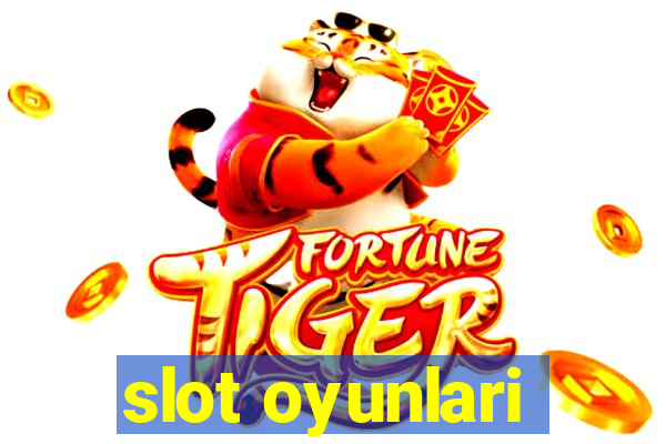 slot oyunlari