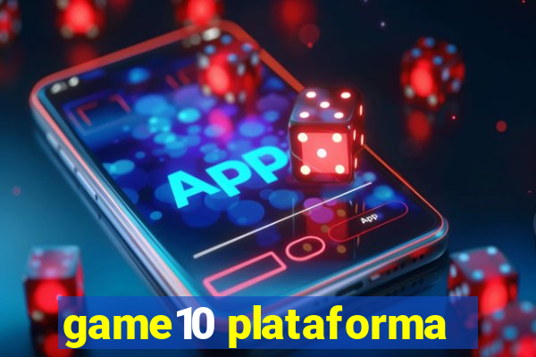 game10 plataforma