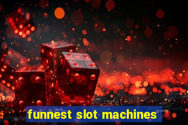 funnest slot machines