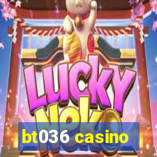 bt036 casino