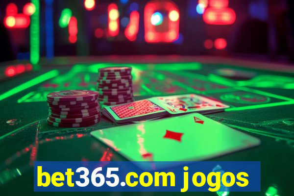 bet365.com jogos