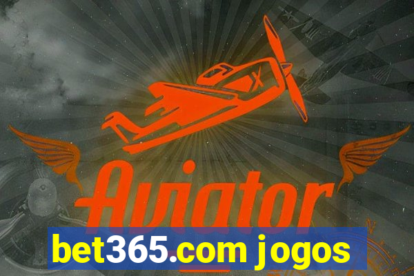 bet365.com jogos