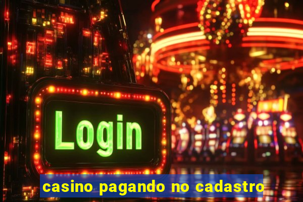 casino pagando no cadastro