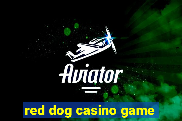 red dog casino game