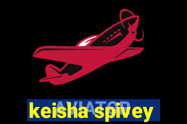 keisha spivey