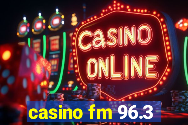 casino fm 96.3