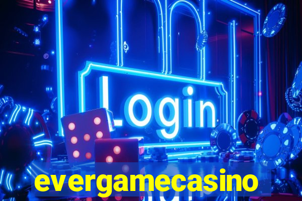 evergamecasino