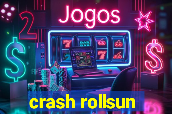 crash rollsun