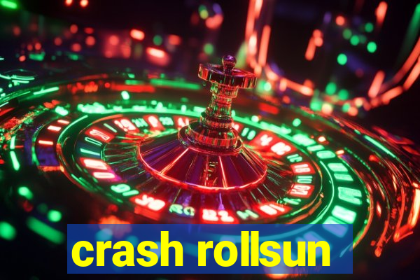 crash rollsun