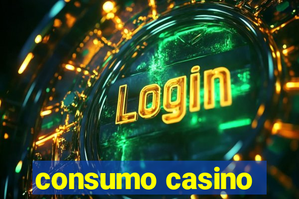 consumo casino