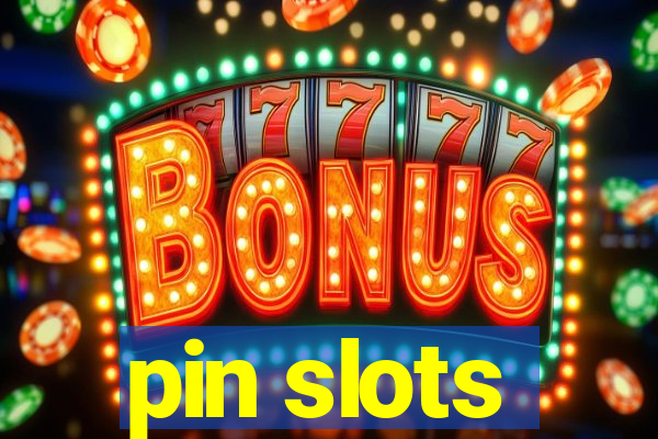 pin slots