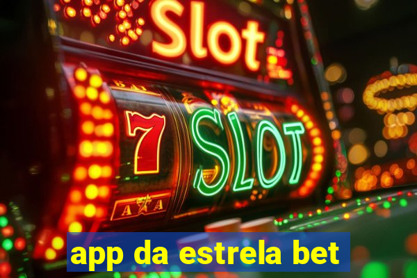 app da estrela bet