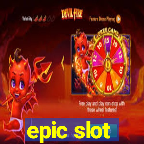 epic slot