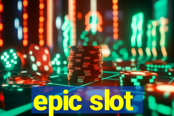 epic slot