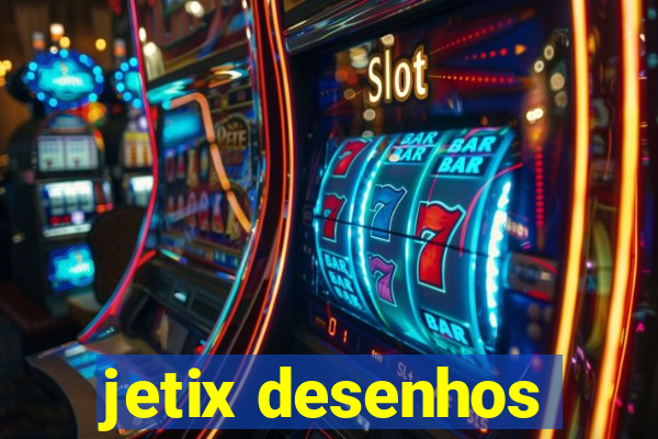 jetix desenhos