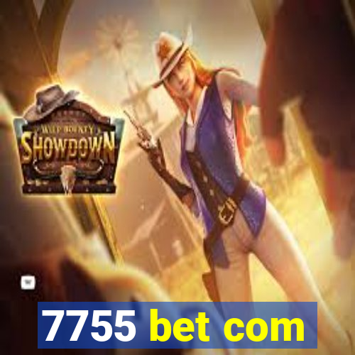 7755 bet com