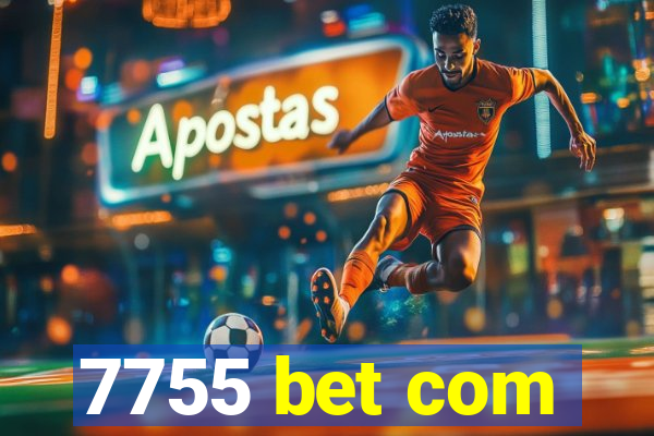 7755 bet com