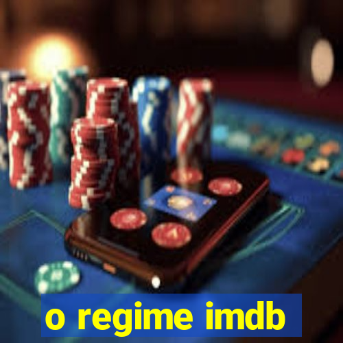 o regime imdb