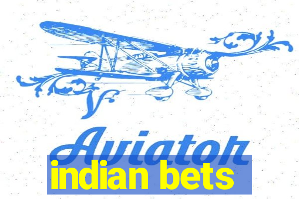 indian bets