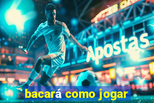 bacará como jogar