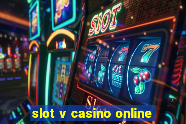 slot v casino online