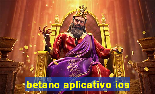 betano aplicativo ios