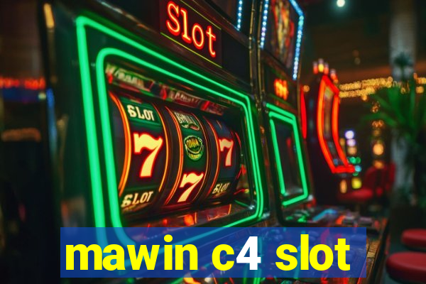 mawin c4 slot