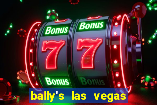 bally's las vegas hotel & casino