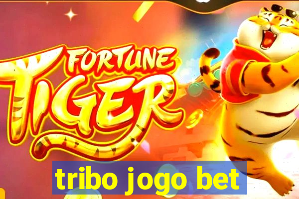 tribo jogo bet