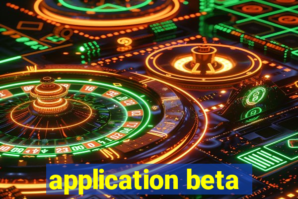 application beta