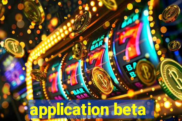 application beta