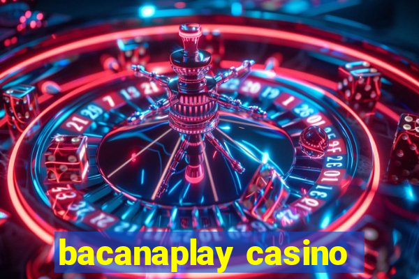 bacanaplay casino