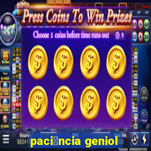 paci锚ncia geniol