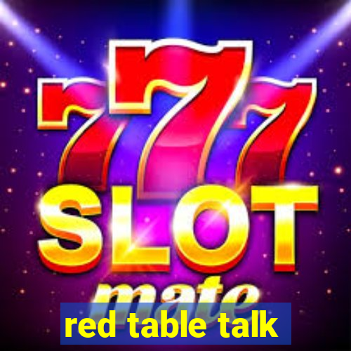 red table talk