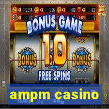 ampm casino