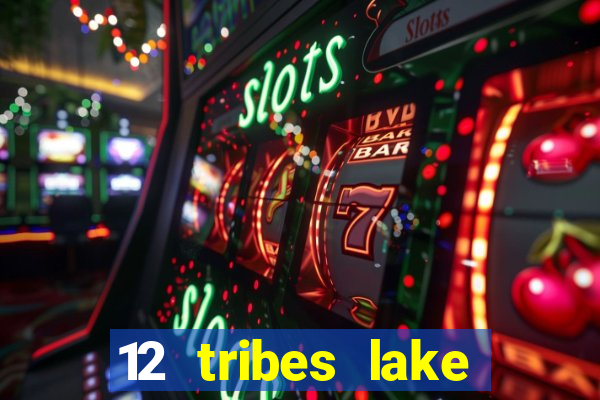 12 tribes lake chelan casino