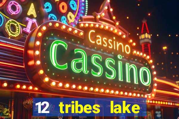 12 tribes lake chelan casino