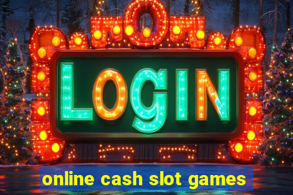 online cash slot games