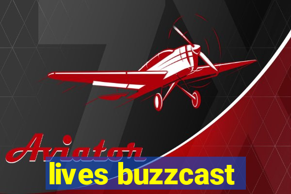 lives buzzcast