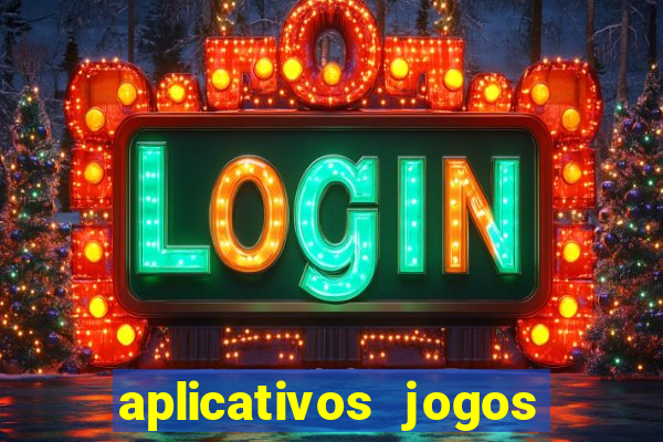 aplicativos jogos para ganhar dinheiro