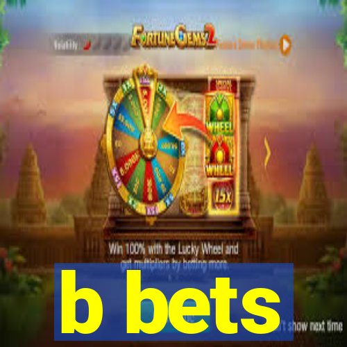 b bets