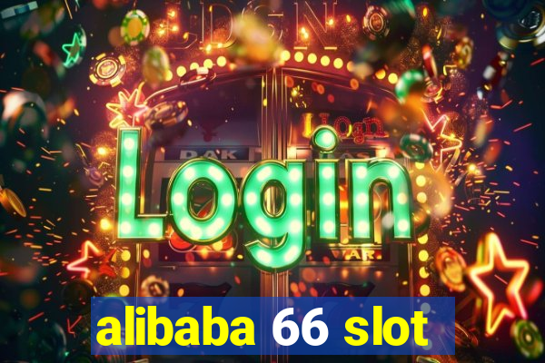 alibaba 66 slot