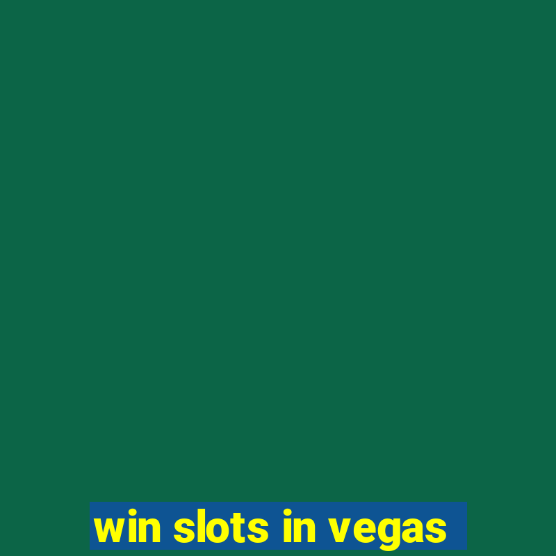 win slots in vegas