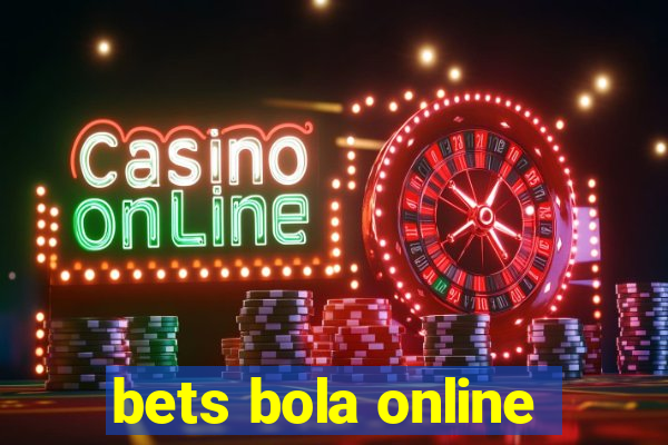 bets bola online