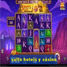 salto hoteis y casino